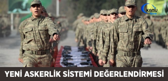 Yeni Askerlik Sistemi Değerlendirmesi