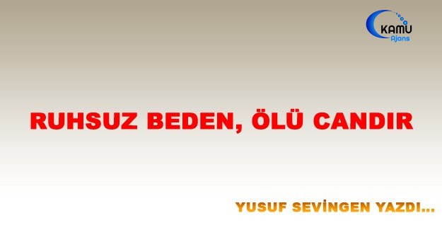 Ruhsuz Beden, Ölü Candır