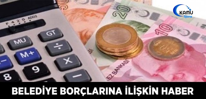 Belediye Borçlarına 4 Ay Kesinti Olmayacak