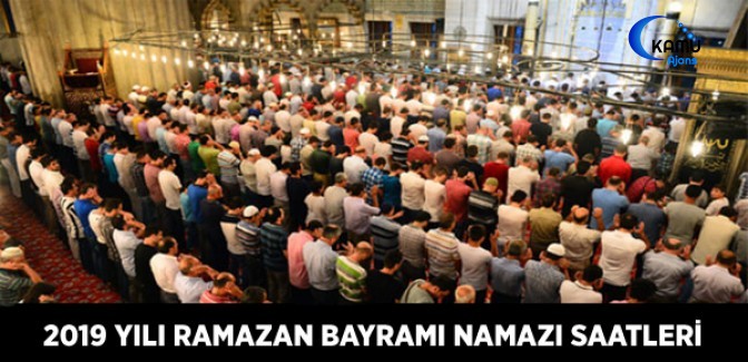 2019 Yılı Ramazan Bayramı Namazı Saatleri