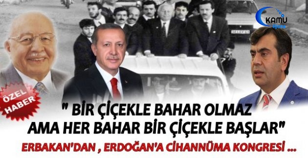 Erbakan Hoca'nın Çiçekleri Baharı Getirdi... Cihannüma Kongre Notları