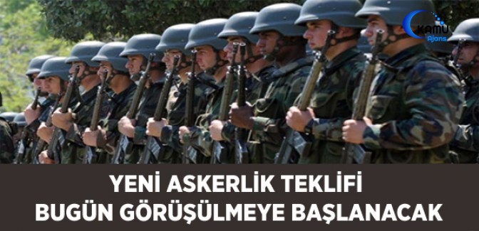 Yeni Askerlik Teklifi Bugün Görüşülmeye Başlanacak