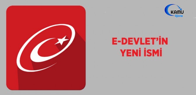 e-Devlet'in Yeni İsmi