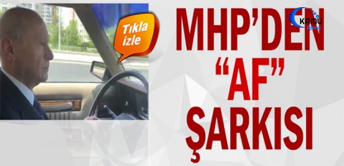 MHP'den Af Şarkısı