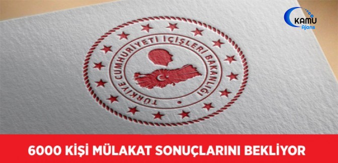 6000 Kişi İçişleri Bakanlığı'nın Sonuçları Açıklamasını Bekliyor