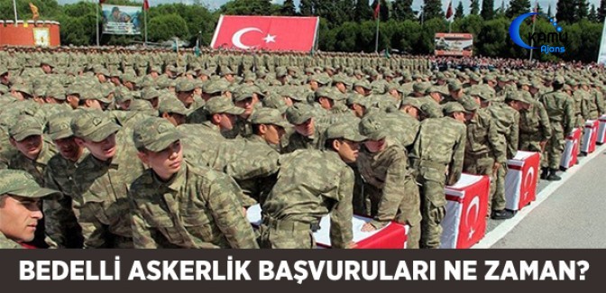 Bedelli Askerlik Başvuruları Ne Zaman?