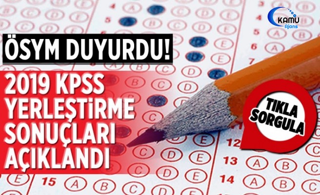 2019 KPSS Yerleştirme Sonuçları Açıklandı