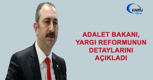 Adalet Bakanı, Yargı Reformunun Detaylarını Açıkladı