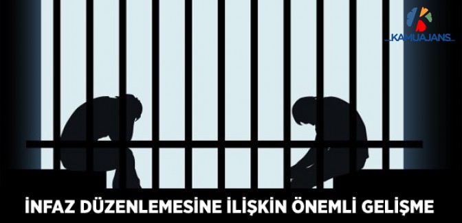 İnfaz Düzenlemesi İçin Harekete Geçildi