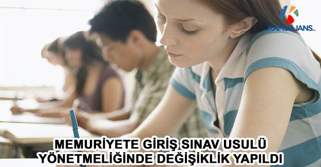 Memuriyete Giriş Sınav Usulü Yönetmeliğinde Değişiklik Yapıldı