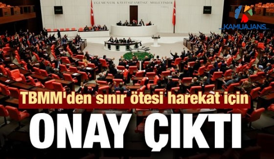 TBMM'den Sınır Ötesi Harekat İçin Onay Çıktı