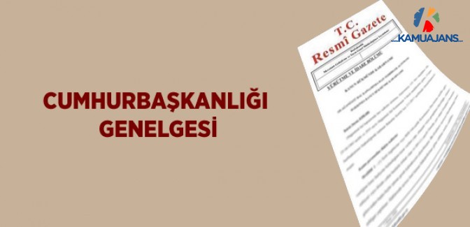 2019/22 Sayılı Cumhurbaşkanlığı Genelgesi