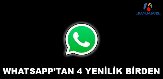 WhatsApp'tan Dört Yenilik Birden