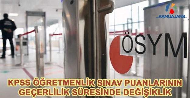 KPSS Öğretmenlik Sınav Puanlarının Geçerlilik Süresinde Değişiklik