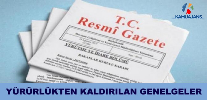 Bazı Genelgeler Yürürlükten Kaldırıldı