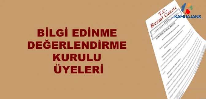 Bilgi Edinme Değerlendirme Kurulu Üyeleri