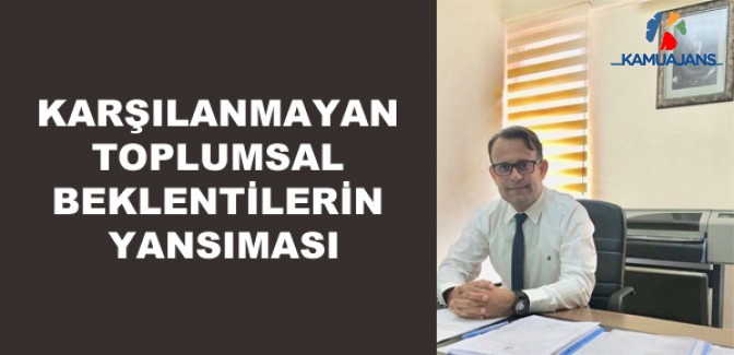 Karşılanmayan Toplumsal Beklentilerin Yansıması