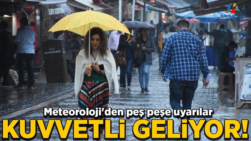 Uyarılar Peş Peşe Geldi: Çok Kuvvetli Geliyor...