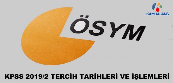 KPSS 2019/2 Tercih Tarihleri ve İşlemleri