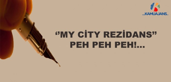 ''My City Rezidans'' Peh Peh Peh!...