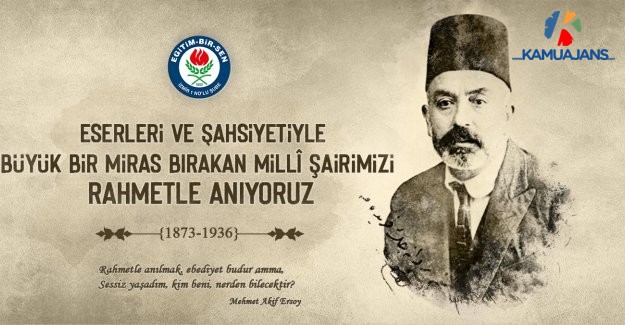 Eserleri Ve Şahsiyetiyle Büyük Bir Miras Bırakan Milli Şairimizi Rahmetle Anıyoruz