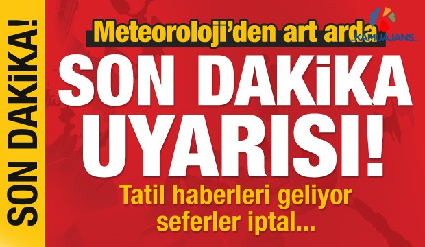 Meteoroloji'den Peş Peşe Uyarı! Tatil Haberleri Geliyor