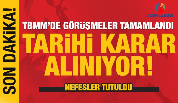 Nefesler Tutuldu! Görüşmeler Tamam; Tarihi Karar Alınıyor