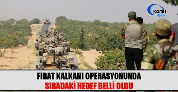 Fırat Kalkanı Operasyonunda Sıradaki Hedef Belli Oldu