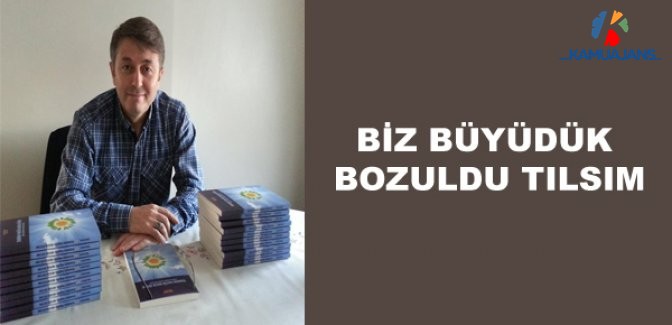 Biz Büyüdük Bozuldu Tılsım