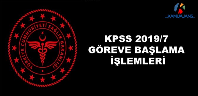 KPSS 2019/7 Göreve Başlama İşlemleri Hakkında Duyuru