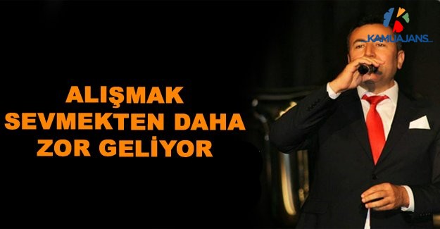 Alışmak Sevmekten Daha Zor Geliyor