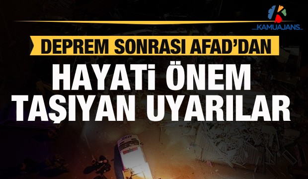Depremin Ardından AFAD'dan Çok Önemli Uyarılar