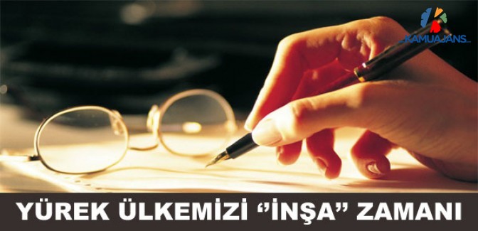 Yürek Ülkemizi ''İnşa'' Zamanı