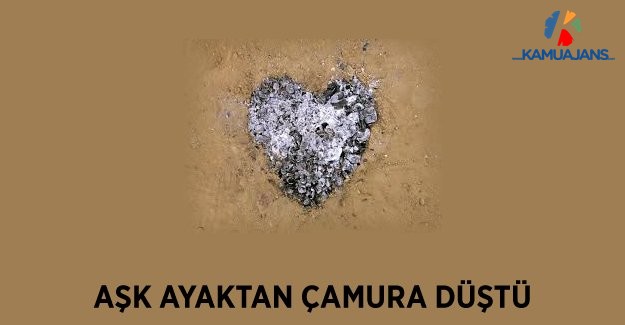 Aşk Ayaktan Çamura Düştü