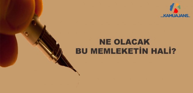 Ne Olacak Bu Memleketin Hali?