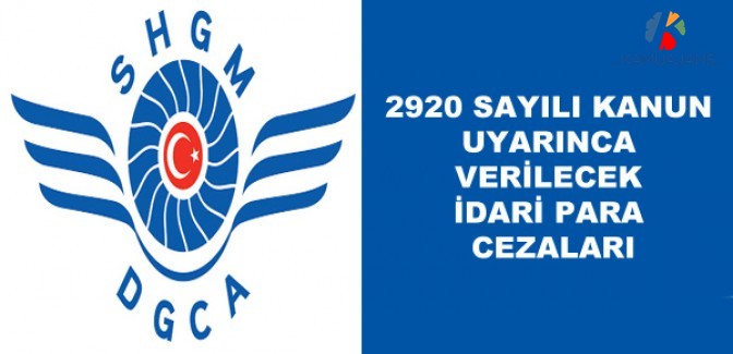 2920 Sayılı Türk Sivil Havacılık Kanunu Uyarınca Verilecek İdari Para Cezaları