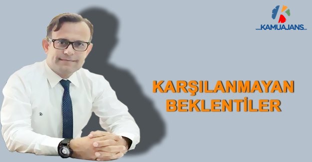 Karşılanmayan Beklentiler