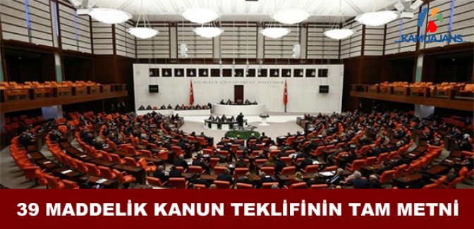 TBMM'ye Sunulan 39 Maddelik Kanun Teklifi (TAM METİN)