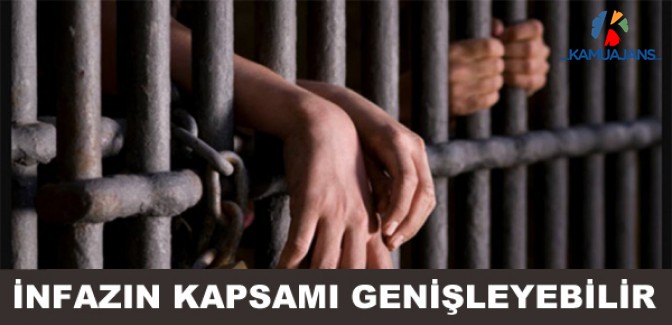 İnfazda Kapsam Genişleyebilir
