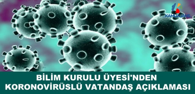 Bilim Kurulu Üyesi'nden 'Koronavirüslü Vatandaş' Açıklaması