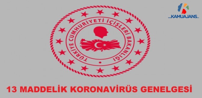 13 Maddelik Koronavirüs Genelgesi (İçişleri Bakanlığı)