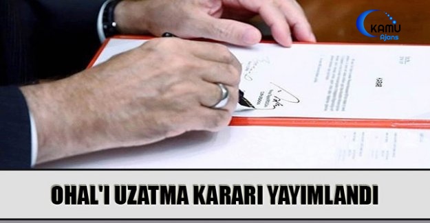 OHAL'i Uzatma Kararı Yayımlandı
