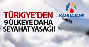 Bakan Turhan Açıkladı: Türkiye'den 9 Ülkeye Daha Seyahat Yasağı