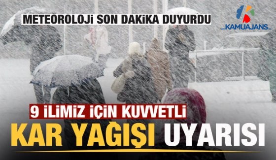 Meteorolojiden 9 İl İçin Son Dakika Kuvvetli Kar Yağışı Uyarısı