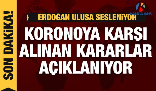 Cumhurbaşkanı Erdoğan'dan Koronavirüsle İlgili Son Dakika Açıklamalar