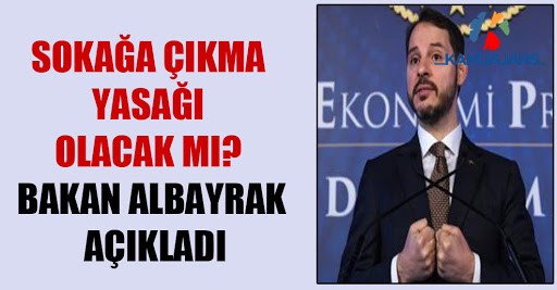 Sokağa Çıkma Yasağı Gelecek Mi? Bakandan Açıklama