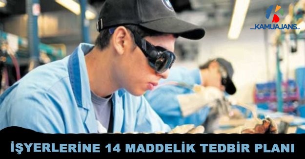 İşyerlerine 14 Maddelik Tedbir Planı
