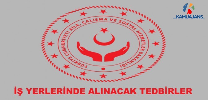 İş Yerlerinde Alınacak 'Koronavirüs' Tedbirleri