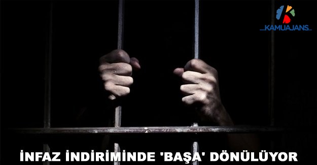 İnfaz İndiriminde 'Başa' Dönülüyor