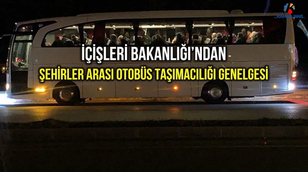 İçişleri Bakanlığı, Otobüs Seferlerine Dair Genelgeyi Yayımladı